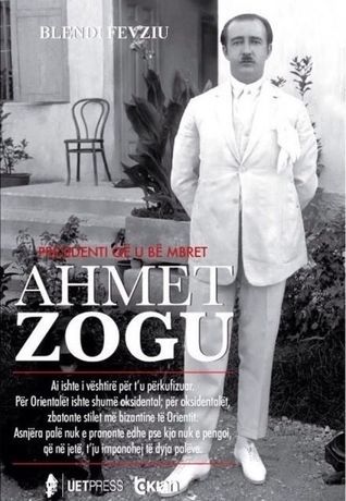 Blendi Fevziu – Ahmet Zogu