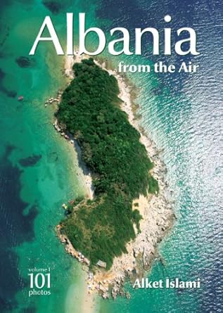 Alket Islami – Albania from the Air (Volume 1)